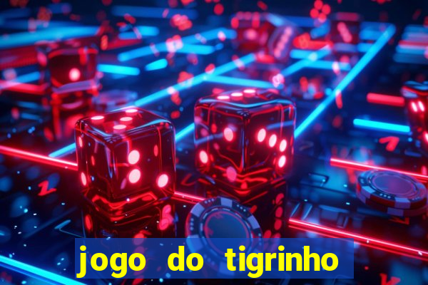 jogo do tigrinho deposito minimo 1 real